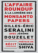 Broché L'affaire Roundup à la lumière des Monsanto papers : récit d'investigation de Gilles-Eric; Douzelet, Jérôme Séralini