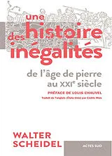 Broschiert Une histoire des inégalités : de l'âge de pierre au XXIe siècle von Walter Scheidel