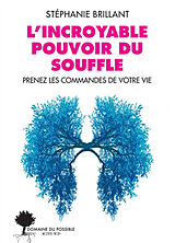 Broschiert L'incroyable pouvoir du souffle : prenez les commandes de votre vie von Stéphanie Brillant