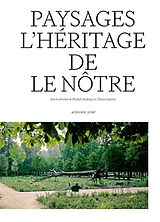 Broché Paysages : l'héritage de Le Nôtre de Michel; Santini, Chiara Audouy