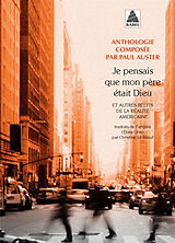 Broschiert Je pensais que mon père était Dieu : et autres récits de la réalité américaine : 172 histoires racontées pour le Nati... von Paul Auster