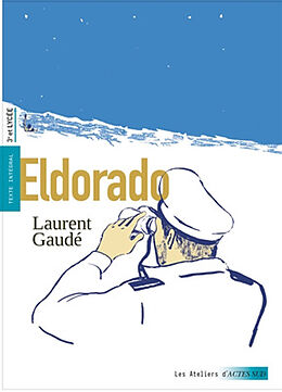 Broché Eldorado : texte intégral, 3e et lycée de Laurent Gaudé