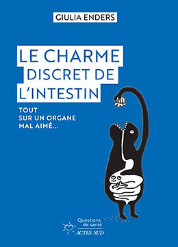 Broché Le charme discret de l'intestin : tout sur un organe mal aimé... de Giulia Enders