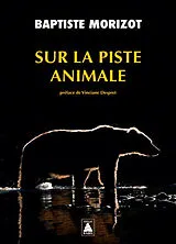 Broschiert Sur la piste animale von Baptiste Morizot