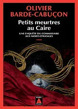 Broschiert Une enquête du commissaire aux morts étranges. Petits meurtres au Caire von Olivier Barde-Cabuçon