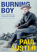 Broché Burning boy : vie et oeuvre de Stephen Crane de Paul Auster