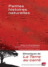 Broschiert Petites histoires naturelles : chroniques de La Terre au carré von Marc-André; Rafaelian, Arnaud Selosse
