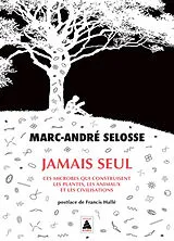 Broschiert Jamais seul : ces microbes qui construisent les plantes, les animaux et les civilisations : essai von Marc-André Selosse