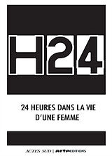 Broché H24 : 24 heures dans la vie d'une femme de 