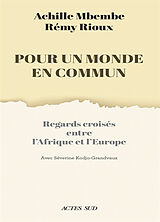 Broschiert Pour un monde en commun : regards croisés entre l'Afrique et l'Europe von Joseph-Achille; Rioux, Rémy Mbembe