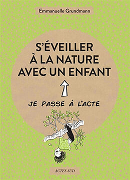 Broché S'éveiller à la nature avec un enfant de Emmanuelle Grundmann