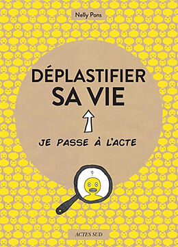 Broché Déplastifier sa vie de Nelly Pons