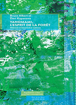 Broché Yanomami, l'esprit de la forêt de Bruce; Koenawa, Davi Albert