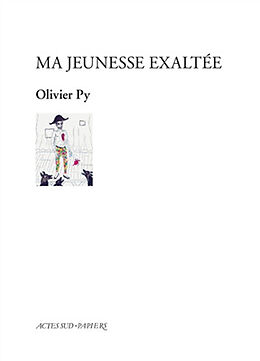 Broché Ma jeunesse exaltée de Olivier Py