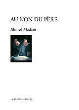 Broché Au non du père de Ahmed Madani