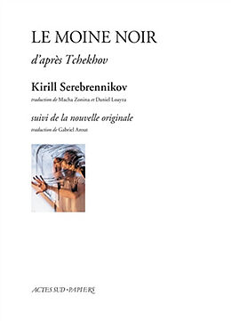 Broché Le moine noir : d'après Tchekhov : suivi de la nouvelle originale de Kirill Serebrennikov