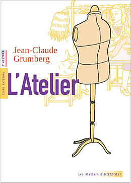 Broché L'atelier : texte intégral, 3e et lycée de Jean-Claude Grumberg