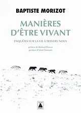 Broschiert Manières d'être vivant : enquêtes sur la vie à travers nous von Baptiste Morizot