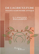 Broché De l'agriculture : traité d'agronomie antique de R.T. Aemilianus Palladius