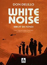 Broschiert White noise. Bruit de fond von Don Delillo