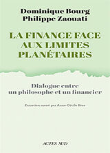 Broché La finance face aux limites planétaires : dialogue entre un philosophe et un financier de Dominique; Zaouati, Philippe Bourg