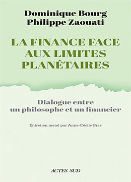 Broché La finance face aux limites planétaires : dialogue entre un philosophe et un financier de Dominique; Zaouati, Philippe Bourg