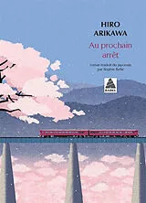 Broschiert Au prochain arrêt von Hiro Arikawa