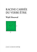 Broschiert Racine carrée du verbe être von Wajdi Mouawad