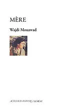 Broschiert Mère von Wajdi Mouawad