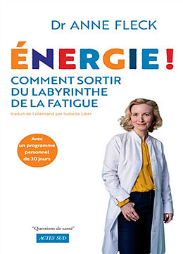 Broché Energie ! : comment sortir du labyrinthe de la fatigue avec un programme personnel de 30 jours de Anne Fleck