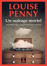 Broschiert Une enquête de l'inspecteur-chef Armand Gamache. Un outrage mortel von Louise Penny