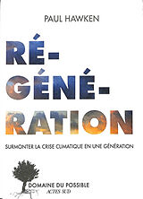 Broché Régénération : surmonter la crise climatique en une génération de Paul Hawken