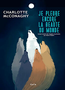 Broché Je pleure encore la beauté du monde de Charlotte McConaghy