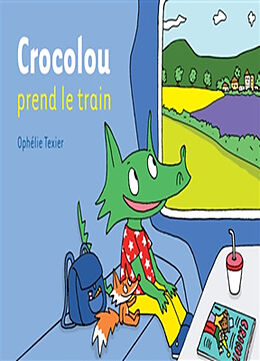 Broché Crocolou prend le train de Ophélie Texier