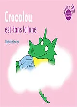 Broschiert Crocolou est dans la lune von Ophélie Texier