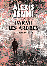 Broché Parmi les arbres : essai de vie commune de Alexis Jenni