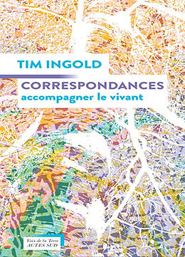 Broché Correspondances : accompagner le vivant de Tim Ingold