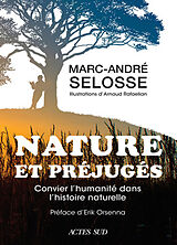 Broché Nature et préjugés : convier l'humanité dans l'histoire naturelle de Marc-André Selosse