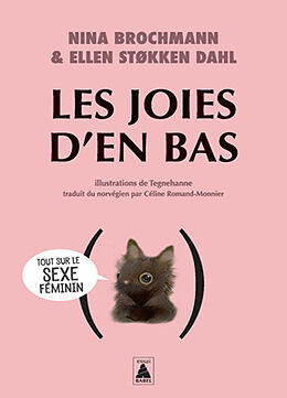 Broché Les joies d'en bas : tout sur le sexe féminin de Nina; Stokken Dahl, Ellen Brochmann