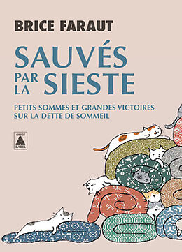 Broché Sauvés par la sieste : petits sommes et grandes victoires sur la dette de sommeil de Brice Faraut