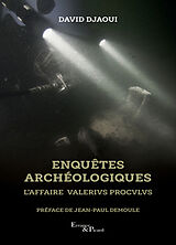 Broché Enquêtes archéologiques : l'affaire Valerius Proculus de David Djaoui