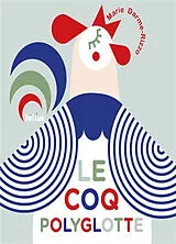 Kartonierter Einband Le coq polyglotte von Marie Darme-Rizzo