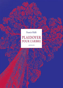 Broché Plaidoyer pour l'arbre de Francis Hallé