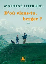 Broschiert D'où viens-tu, berger ? von Mathyas Lefebure