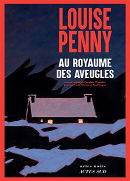 Broché Une enquête de l'inspecteur-chef Armand Gamache. Au royaume des aveugles de Louise Penny