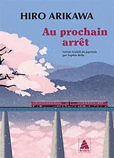 Broschiert Au prochain arrêt von Hiro Arikawa