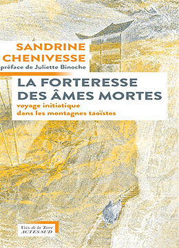 Broché La forteresse des âmes mortes : voyage initiatique dans les montagnes taoïstes de Sandrine Chenivesse