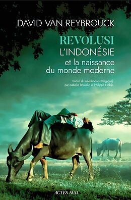 Broché Revolusi : l'Indonésie et la naissance du monde moderne de David Van Reybrouck