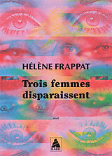 Livre de poche Trois femmes disparaissent de Hélène Frappat