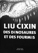 Broché Des dinosaures et des fourmis de Liu Cixin